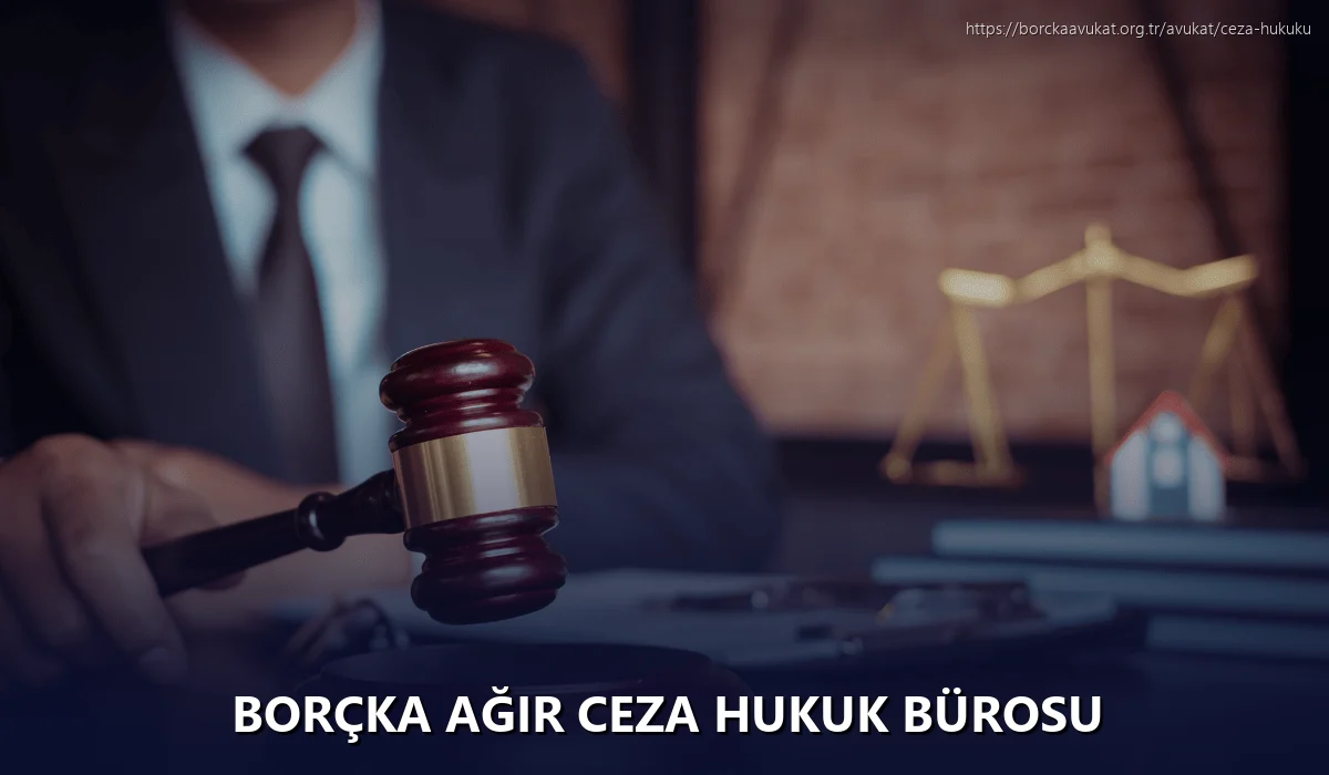 Borçka Ağır Ceza Hukuk Bürosu