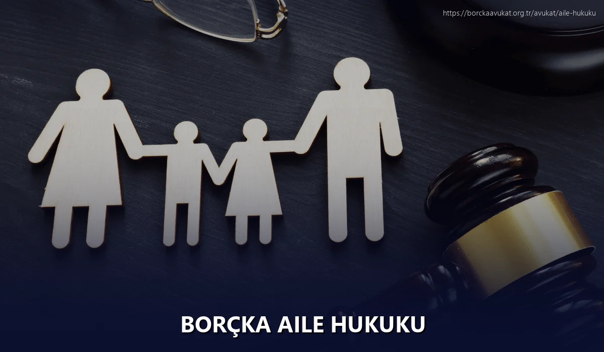 Borçka Aile Hukuku