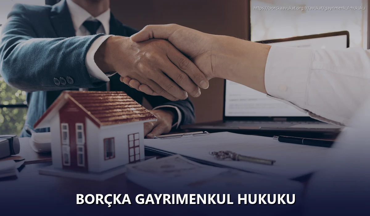 Borçka Gayrimenkul Hukuku